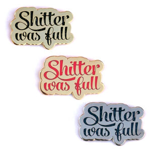 Shitter Was Full