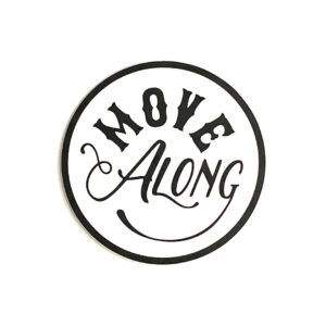 Move Along Sticker
