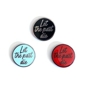 Let The Past Die