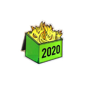 2020 Dumpster Fire Acrylic Pin